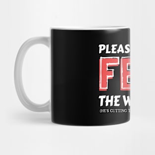 Please Do Not Feed The Wrestler He's Cutting Weight And May Bite Mug